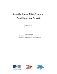 Help My House Pilot Program Final Summary Report June, 2013  PREPARED FOR