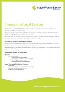 International Legal Services With an emphasis in French and Spanish law, our highly experienced and multilingual team advises individuals and businesses on a range of International matters. We provide comprehensive exper