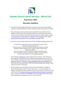 Camden Council Library Services – Movie Club Pulp Fiction[removed]Discussion Questions 1. Pulp Fiction has three notable characteristics: non-linear structure, pop-culture/cultural references, and violence/brutality. Is