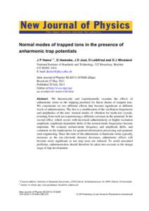 New Journal of Physics The open–access journal for physics Normal modes of trapped ions in the presence of anharmonic trap potentials J P Home1,2 , D Hanneke, J D Jost, D Leibfried and D J Wineland