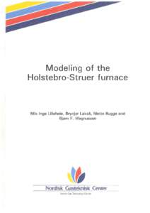 Modeling of the Holstebro-Struer furnace Nils Inge Lilleheie, Brynjar Lakså, Mette Bugge and Bj0rn F. Magnussen