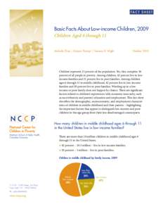 FA C T S H E E T  Basic Facts About Low-income Children, 2009 Children Aged 6 through 11 Michelle Chau | Kalyani Thampi | Vanessa R. Wight
