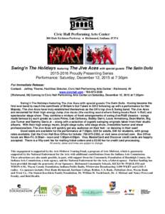 Civic Hall Performing Arts Center 380 Hub Etchison Parkway  Richmond, IndianaSwing’n The Holidays featuring The Jive Aces with special guests The Satin DollzProudly Presenting Series Performance: S
