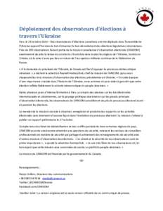 Déploiement des observateurs d’élections à travers l’Ukraine Kiev, le 24 octobre 2014 – Des observateurs d’élections canadiens ont été déployés dans l’ensemble de l’Ukraine aujourd’hui dans le but d