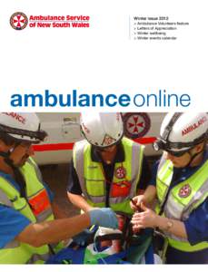 WINTER issue[removed]ambulance online Winter issue 2012 > Ambulance Volunteers feature	 > Letters of Appreciation