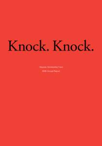 Knock. Knock. Hispanic Scholarship Fund 2009 Annual Report What many people may not realize is there