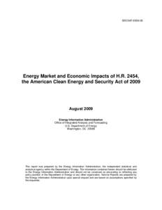 SR/OIAFEnergy Market and Economic Impacts of H.R. 2454, the American Clean Energy and Security Act ofAugust 2009