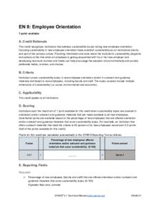 EN 8: Employee Orientation  1 point available  A. Credit Rationale  This credit recognizes institutions that address sustainability issues during new employee orientation.  Including sustainability