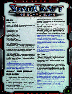 Updated January 4, 2008 Q: Is a player eliminated if his last base is destroyed? A: A player is only eliminated if he has zero bases and zero units on the game board. Back Page Reference The steps of the regrouping phase