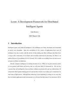 Loom: A Development Framework for Distributed Intelligent Agents Josh Brown 2003 March 12th  1