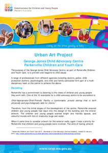 Urban Art Project George Jones Child Advocacy Centre Parkerville Children and Youth Care The purpose of the George Jones Child Advocacy Centre, as part of Parkerville Children and Youth Care, is to prevent and respond to
