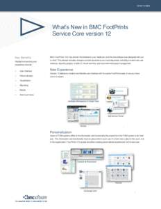 WHAT’S NEW  What’s New in BMC FootPrints Service Core version 12  Key Benefits