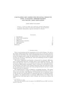 CALCULATING KEY RATIOS FOR FINANCIAL PRODUCTS USING AUTOMATIC DIFFERENTIATION AND MONTE CARLO SIMULATION ESBEN BISTRUP HALVORSEN  Abstract. A library for higher order, multivariate automatic differentiation