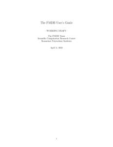 The FMDB User’s Guide – WORKING DRAFT – The FMDB Team Scientific Computation Research Center Rensselaer Polytechnic Institute April 3, 2013