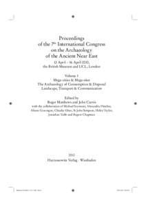 Proceedings of the 7th International Congress on the Archaeology of the Ancient Near East 12 April – 16 April 2010, the British Museum and UCL, London