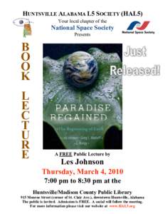 HUNTSVILLE ALABAMA L5 SOCIETY (HAL5) Your local chapter of the National Space Society Presents
