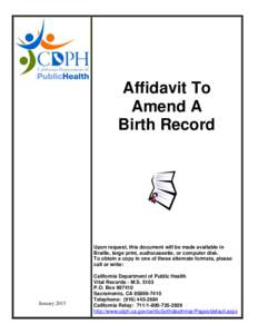 Affidavit To Amend A Birth Record Upon request, this document will be made available in Braille, large print, audiocassette, or computer disk.