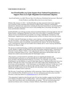 FOR IMMEDIATE RELEASE  SaveFarmFamilies.org Gains Support from National Organizations as Support Pours in to Fight Misguided Environmental Litigation SaveFarmFamilies.org Adds Thirteen State Farm Bureaus, Rabobank Intern