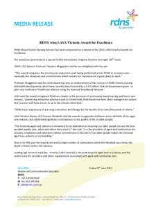 MEDIA RELEASE RDNS wins LASA Victoria Award for Excellence RDNS (Royal District Nursing Service) has been announced as a winner in the 2013 LASA Victoria Awards for Excellence. The award was presented at a special LASA V