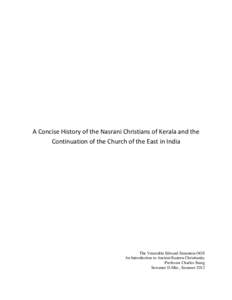 A Concise History of the Nasrani Christians of Kerala and the Continuation of the Church of the East in India The Venerable Edward Simonton OGS An Introduction to Ancient Eastern Christianity Professor Charles Stang