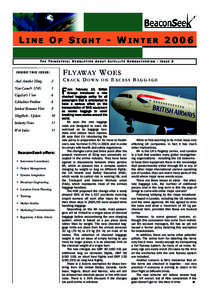 LINE OF SIGHT - WINTER 2006 THE TRIMESTRIAL NEWSLETTER ABOUT SATELLITE NEWSGATHERING - ISSUE 9 F LYAWAY W O E S  INSIDE THIS ISSUE: