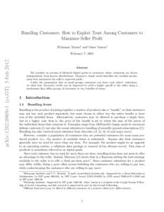 Bundling Customers: How to Exploit Trust Among Customers to Maximize Seller Profit Elchanan Mossel∗ and Omer Tamuz† arXiv:1202.0969v1 [cs.GT] 5 Feb 2012