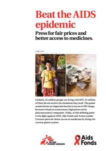 Beat the AIDS epidemic Press for fair prices and better access to medicines. JUNE 2015