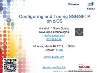 Configuring and Tuning SSH/SFTP on z/OS Kirk Wolf / Steve Goetze Dovetailed Technologies  dovetail.com