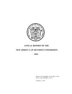 ANNUAL REPORT OF THE NEW JERSEY LAW REVISION COMMISSION 1994 Report to the Legislature of the State of New Jersey as provided by