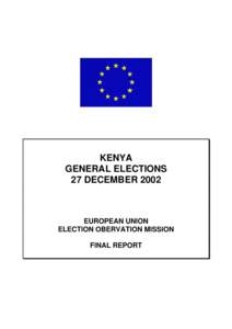 KENYA GENERAL ELECTIONS 27 DECEMBER 2002 EUROPEAN UNION ELECTION OBERVATION MISSION