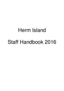 Herm Island Staff Handbook 2016 Welcome to Herm Island First of all, a very warm welcome to Herm Island! With this handbook we would like to inform you about living and working on Herm
