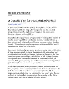 A Genetic Test for Prospective Parents By MICHAEL TOTTY A three-year-old Silicon Valley start-up, Counsyl Inc., won the Bronze Innovation Award for its simple, low-cost genetic test that can alert prospective parents who