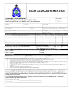 POLICE VULNERABLE SECTOR CHECK  Date of Request TO BE COMPLETED BY APPLICANT – Mailing Address (name, street, city, province, postal code)