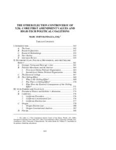 THE OTHER ELECTION CONTROVERSY OF Y2K: CORE FIRST AMENDMENT VALUES AND HIGH-TECH POLITICAL COALITIONS MARC JOHN RANDAZZA, ESQ.! TABLE OF CONTENTS I. INTRODUCTION ..........................................................