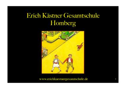 Erich Kästner Gesamtschule Homberg www.erichkaestnergesamtschule.de  1