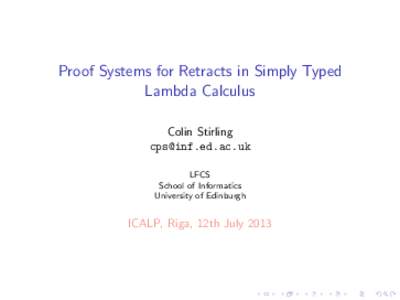 Proof Systems for Retracts in Simply Typed Lambda Calculus Colin Stirling