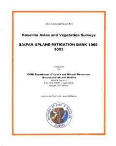 2003 Technical Report #13  Baseline Avian and Vegetation Surveys SAIPAN UPLAND MITIGATION BANK 1999­  2003