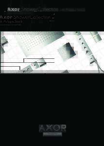 Axor ShowerCollection with Philippe Starck Information & Inspiration für Proﬁs INHALT  04