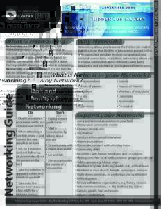 What is Networking?  Why Network? Networking is a process of cultivating and Networking allows you to access the hidden job market.