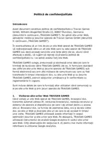 Politică de confidenţialitate  Introducere Acest document constituie politica de confidenţialitate a Travian Games GmbH, Wilhelm-Wagenfeld Straße 22, 80807 Munchen, Germania (denumită în continuare „TRAVIAN GAMES