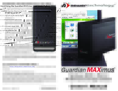 Identifying the Guardian MAXimus front status lights. The NewerTech Guardian Maximus has 4 LED status lights on the front of the case to visually display what it is doing and to warn you of any errors. • The leftmost L