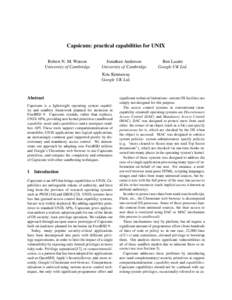 Capsicum: practical capabilities for UNIX Robert N. M. Watson University of Cambridge Jonathan Anderson University of Cambridge