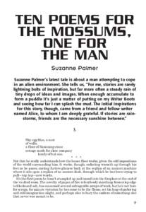 TEN POEMS FOR THE MOSSUMS, ONE FOR THE MAN Suzanne Palmer Suzanne Palmer’s latest tale is about a man attempting to cope