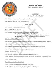 Montana Silver Jackets: (Many Partners One Solution) AGENDA Monday, November 17th, 2014 8:00 – 8:15am – Mitigation and Recovery Committee Meeting