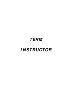 TERM INSTRUCTOR Term Instructor File Layout HEADER RECORD: (ONCE PER FILE) Field Name