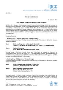 [removed]MA IPCC MEDIA ADVISORY 21 February 2014 IPCC Working Group II and Working Group III Reports GENEVA, 21 February - The Intergovernmental Panel on Climate Change (IPCC) will consider the Working Group II contributio