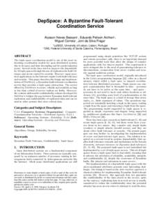 DepSpace: A Byzantine Fault-Tolerant Coordination Service Alysson Neves Bessani† , Eduardo Pelison Alchieri‡ , Miguel Correia† , Joni da Silva Fraga‡ ‡