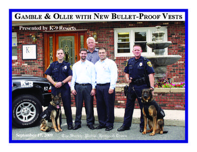 GAMBLE & OLLIE WITH NEW BULLET-PROOF VESTS Presented by K-9 Resorts September 17, 2009  The Scotch Plains-Fanwood Times