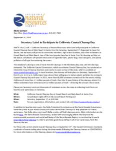 Media Contact: Sam Chiu, , September 15, 2016 Secretary Laird to Participate in California Coastal Cleanup Day SANTA CRUZ, Calif. – California Secretary of Natural Resources John L