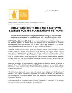 For Immediate Release  Note to editors: Screenshots are now available for download at http://creatstudios.com/screens.html  CREAT STUDIOS TO RELEASE LABYRINTH
